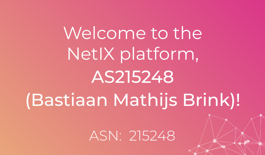 Welcome to the NetIX platform, AS215248 (Bastiaan Mathijs Brink)!