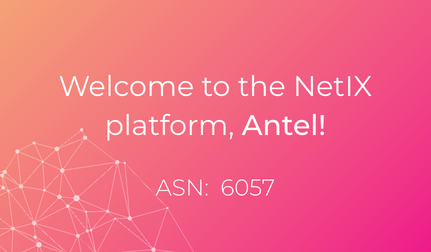 Welcome to the NetIX platform, Antel!