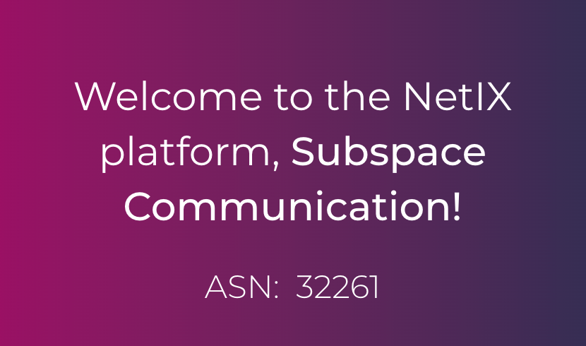 Welcome to the NetIX platform, Subspace Communication!