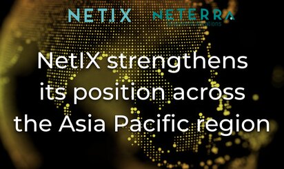 NetIX fortalece sua posição e conexões com a região Ásia-Pacífico para oferecer soluções globais mais amplas